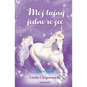 E-kniha Môj tajný jednorožec 3: Do výšok - Linda Chapman, Biz Hull (ilustrátor)