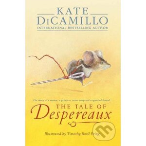 The Tale of Despereaux - Kate DiCamillo, Timothy Basil Ering (Ilustrátor)