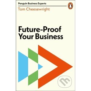 Future-Proof Your Business - Tom Cheesewright