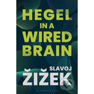 Hegel in A Wired Brain - Slavoj Žižek