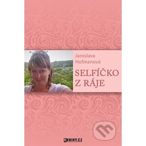 E-kniha Selfíčko z Ráje - Jaroslava Hofmanová