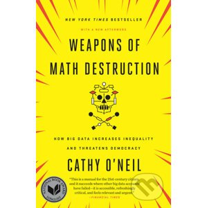 Weapons of Math Destruction - Cathy O'neil