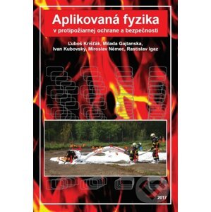 Aplikovaná fyzika v protipožiarnej ochrane a bezpečnosti - Rastislav Igaz