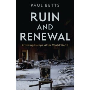 Ruin and Renewal - Paul Betts