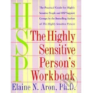 Highly Sensitive Person's Workbook - Elaine N. Aron