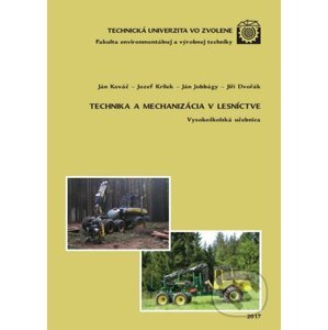 Technika a mechanizácia v lesníctve - Jozef Krilek