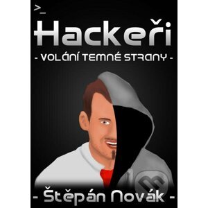 E-kniha Hackeři - volání temné strany - Štěpán Novák