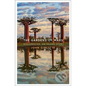 The Gardens of Mars - John Gimlette