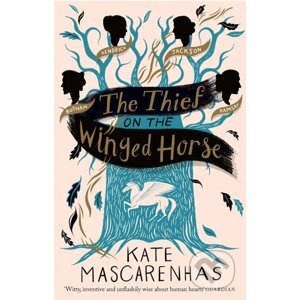 The Thief on the Winged Horse - Kate Mascarenhas