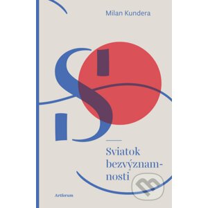 Sviatok bezvýznamnosti - Milan Kundera