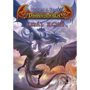 DragonRealm 10: Král koní - Richard A. Knaak