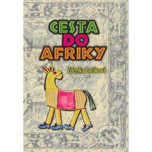 Cesta do Afriky - Zdenka Laciková