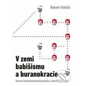 V zemi babišismu a buranokracie - Bohumil Doležal