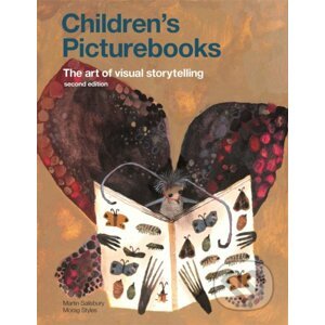 Children's Picturebooks: The Art of Visual Storytelling - Martin Salisbury, Morag Styles