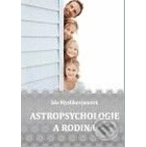 Astropsychologie a rodina - Ida Myslikovjanová
