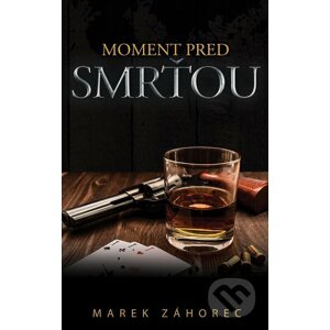 E-kniha Moment pred smrťou - Marek Záhorec