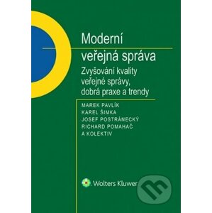 Moderní veřejná správa - Marek Pavlík, Karel Šimka, Josef Postránecký, Richard Pomahač