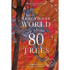 Around the World in 80 Trees - Jonathan Drori, Lucille Clerc (ilustrácie)