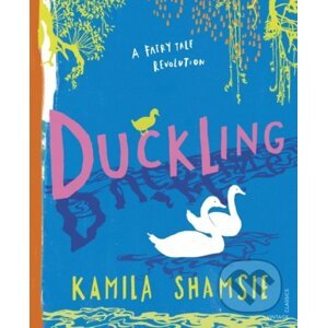 Duckling - Kamila Shamsie, Laura Barrett (ilustrácie)