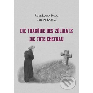 E-kniha Die Tragödie des Zölibats - Peter Lucian Baláž, Michal Lajcha