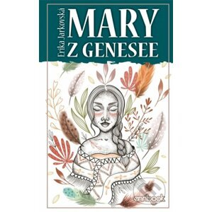 Mary z Genesee - Erika Jarkovská