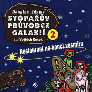Stopařův průvodce galaxií 2: Restaurant na konci vesmíru - Douglas Adams