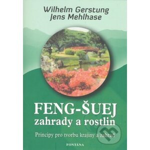 Feng-Šuej zahrady a rostlin - Wilhelm Gerstung, Jens Mehlhase