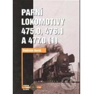 Parní lokomotivy 475.0, 476.1 a 477.0 - Vladislav Borek