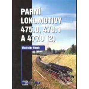 Parní lokomotivy 475.0, 476.1 a 477.0 - Vladislav Borek