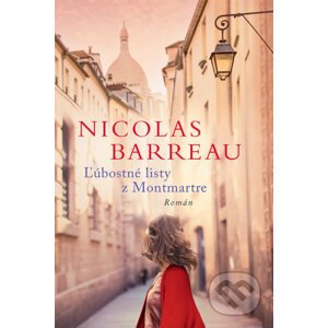 Ľúbostné listy z Montmartre - Nicolas Barreau