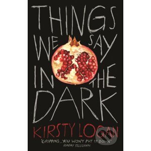Things We Say in the Dark - Kirsty Logan