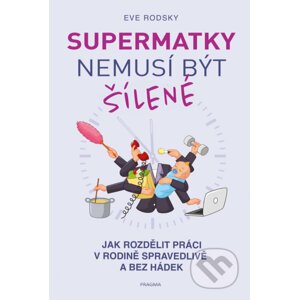 E-kniha Supermatky nemusí být šílené - Eve Rodsky
