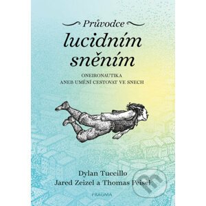 E-kniha Průvodce lucidním sněním - Dylan Tuccillo, Jared Zeizel, Thomas Peisel
