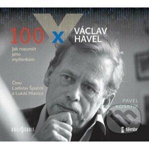 100 x Václav Havel - Pavel Kosatík,