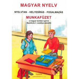 Magyar nyelv 3 - Munkafüzet - Fülöp Mária, Szilágyi Ferencné
