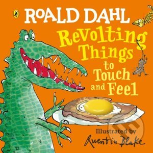 Revolting Things to Touch and Feel - Roald Dahl, Quentin Blake (ilustrácie)