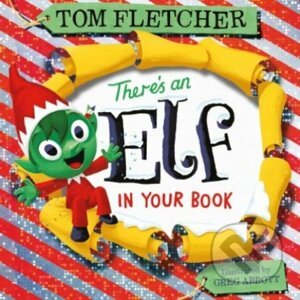 There's an Elf in Your Book - Tom Fletcher, Greg Abbott (ilustrácie)