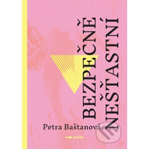 E-kniha Bezpečně nešťastní - Petra Baštanová