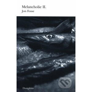 Melancholie II. - Jon Fosse