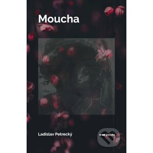 E-kniha Moucha - Ladislav Petrecký