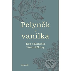 E-kniha Pelyněk a vanilka - Eva Vondráčková, Daniela Vondráčková