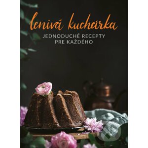 Lenivá kuchárka - Veronika Čopíková, Peter Farkaš