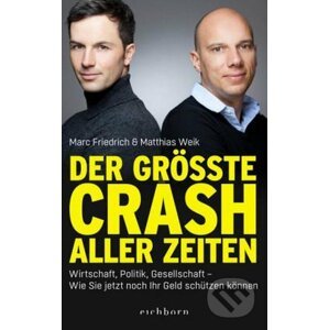 Der größte Crash aller Zeiten - Marc Friedrich, Matthias Weik