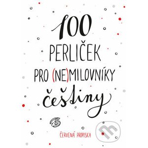 100 perliček pro (ne)milovníky češtiny - Červená propiska, Anna Macková (ilustrátor)