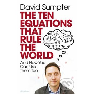The Ten Equations that Rule the World - David Sumpter