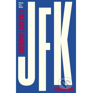 JFK - Fredrik Logevall