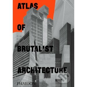 Atlas of Brutalist Architecture - Phaidon