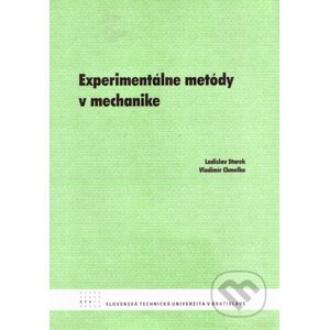 Experimentálne metódy v mechanike - Ladislav Starek, Vladimír Chmelko