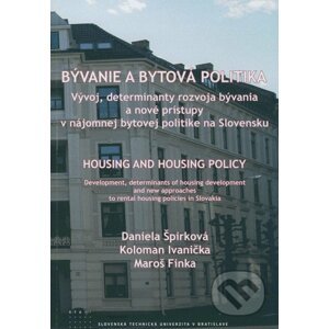 Bývanie a bytová politika - Daniela Špirková, Koloman Ivanička, Maroš Finka