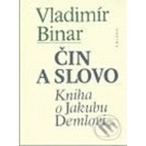 Čin a slovo - Vladimír Binar